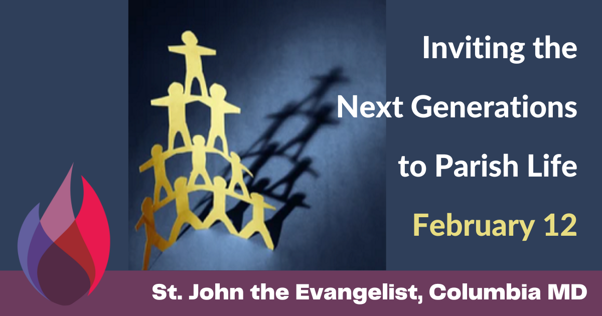 Inviting the Next Generations to Parish Life