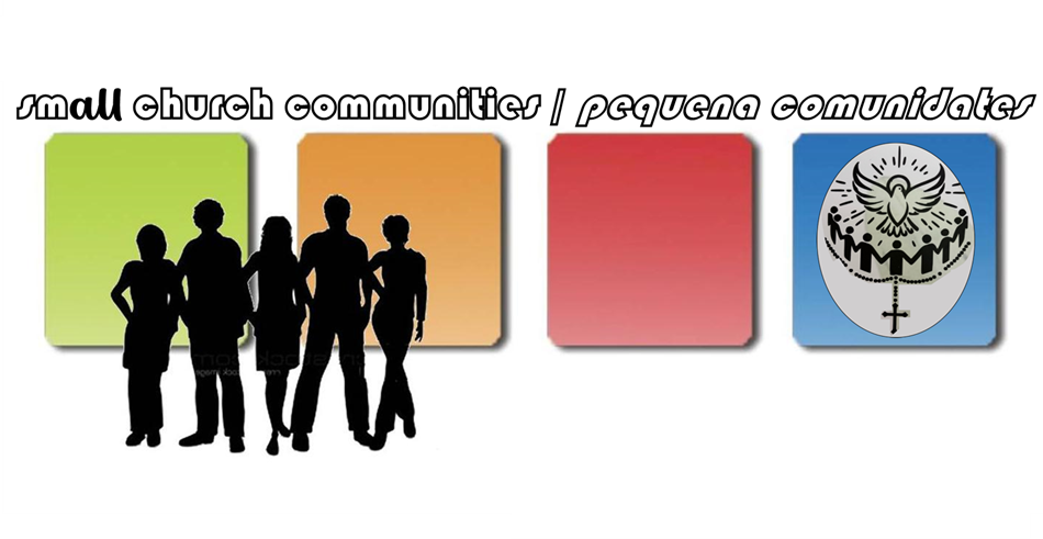 Small Church Communities Pequeñas Comunidades