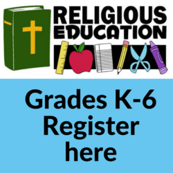 Registration is now available for Sacramental Preparation and classes / meetings for children in Grades K-6